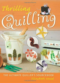 Thrilling Quilling by Elizabeth Moad Near Perfect Hardcover Edition (Orange Cover)