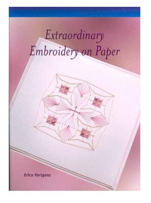 Extraordinary Embroidery on Paper Book by Erica Fortgens