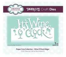 Creative Expressions- Paper Cuts Collection - Wine O'Clock Edger