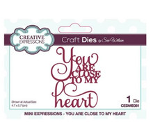 Creative Expressions- Sue Wilson- Mini Expressions- You Are Close To My Heart Craft Die