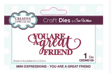 Creative Expressions- Sue Wilson- Mini Sentiments- You Are A Great Friend Craft Die