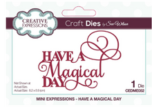 Creative Expressions- Sue Wilson- Mini Expressions- Have a Magical Day Dies