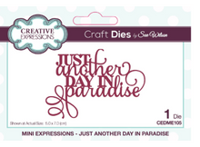 Creative Expressions- Sue Wilson- Mini Expressions- Just Another Day in Paradise