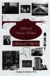 Life of Fred: Advanced Algebra:  Zillions of Practice Problems