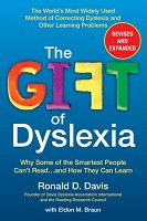 Gift of Dyslexia: Why Some of the Smartest People Can't Read...and How They Can Learn