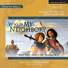 Who is My Neighbor? And Why Does He Need Me? Audio CD