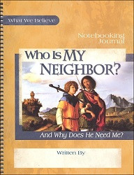 Who is My Neighbor? And Why Does He Need Me? Notebooking Journal