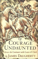 Of Courage Undaunted: Across the Continent with Lewis and Clark