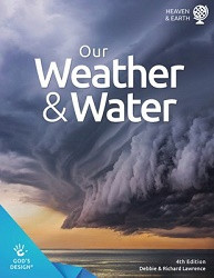 God's Design for Heaven & Earth: Our Weather and Water
