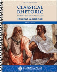 Classical Rhetoric Student Workbook (Second Edition)