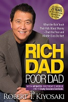 Rich Dad Poor Dad: What the Rich Teach Their Kids about Money That the Poor and Middle Class Do Not! (Anniversary)