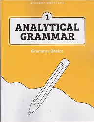 Analytical Grammar Level 1: Grammar Basics Student Worktext