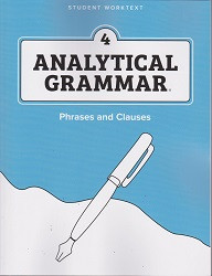 Analytical Grammar Level 4: Phrases and Clauses Student Worktext