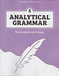 Analytical Grammar Level 5: Punctuation and Usage Student Worktext
