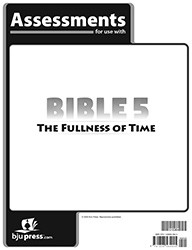 Bible 5: The Fullness of Time Assessments (1st ed.)