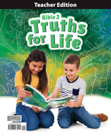 Bible 3: Truths for Life Teacher Edition (1st ed.)