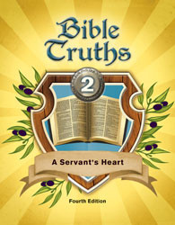 Bible Truths 2 A Servant's Heart Student Worktext (4th Ed.)
