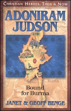 Christian Heroes Then & Now: Adoniram Judson: Bound for Burma