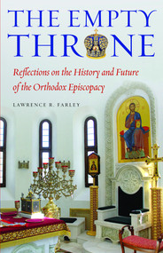 The Empty Throne: Reflections on the History and Future of the Orthodox Episcopacy