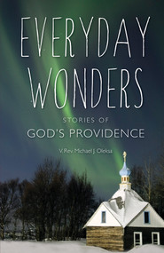 Everyday Wonders: Stories of God's Providence