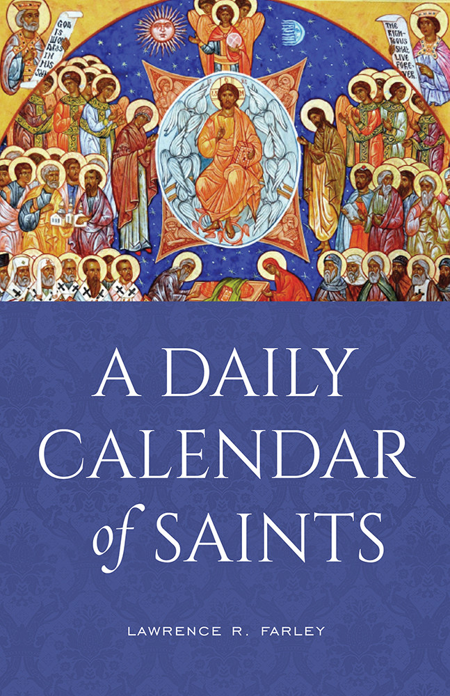 A Daily Calendar of Saints A Synaxarion for Today’s North American