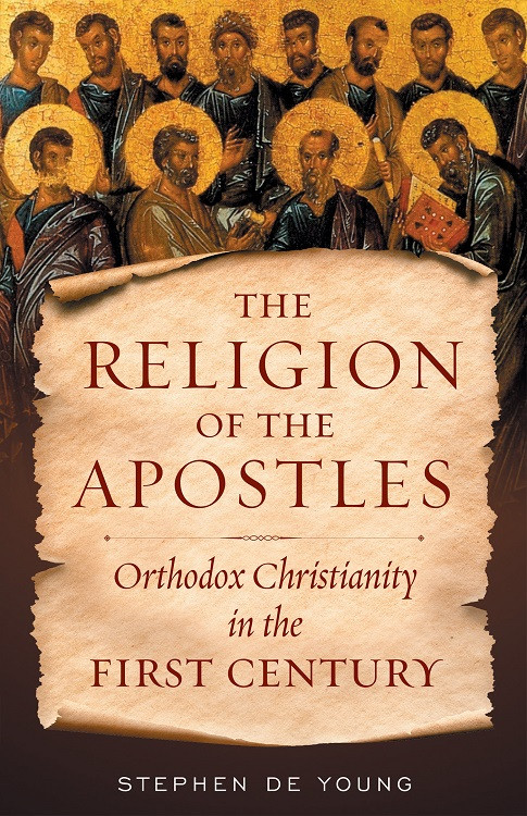 The Religion of the Apostles: Orthodox Christianity in the First Century eBook