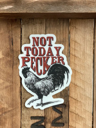 Sticker, Not Today Pecker Rooster Dick