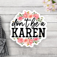 Sticker, Don’t Be A Karen