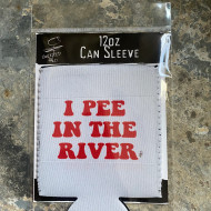 Can Koozie, I Pee In The River White USA Made