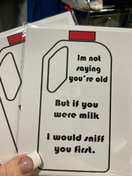 Card, Milk Carton I’m Not Saying You Are Old, But If You Were I Would Sniff You 1st