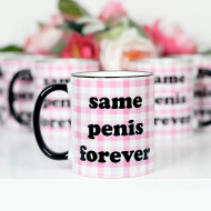 Mug, Ceramic Same Penis Forever