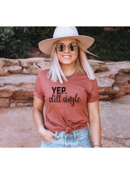 T-Shirt, Yep Still Single Rust