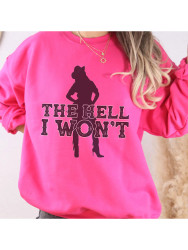 Sweatshirt, The Hell I Won’t Cowgirl Hot Pink