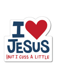Sticker Funny I Love Jesus But I Cuss A Little