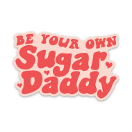 Sticker, Be Your Own Sugar Daddy