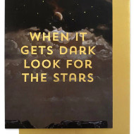 Card, When It Gets Dark Look For The Stars Gold Foil Blank Inside