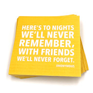 Napkins, Here’s To Nights We Won’t Remember With Friends We’ll Never Forget