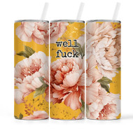 Mug, Insulated Travel Stainless Steel Straw Well Fuck Peonies Roses Flower