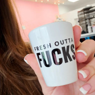 Shot Glass Ceramic Funny Fresh Out Of Fucks