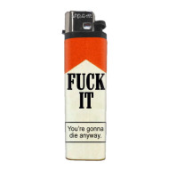 Lighter Fuck It You’re Gonna Die Anyway
