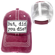 Baseball Trucker Cap But Did You Die Maroon 