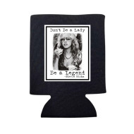 Can Cooler Koozie Skinny Tall Don’t Be A Lady Be A Legend Stevie Nicks