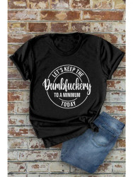 T-Shirt Let’s Keep The Dumbfuckery To A Minimum Black Unisex