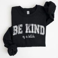 ARRIVING SOON Sweatshirt be Kind Of A Bitch Black Gilden 