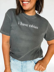 T-Shirt I Have Rabies Comfort Color Grey Black 