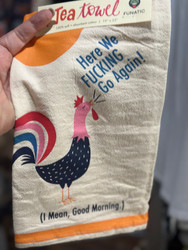 Dish Hand Towel Funny Chicken Rooster Here We Fucking Go Again I Mean Good Morning