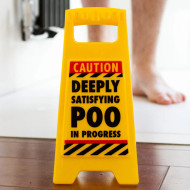 Caution Warning Funny Sign Mini Deeply Satisfying Poo Poop In Progress 