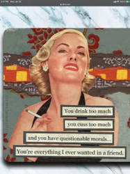 Coaster, You Drink To Much, You Cuss To Much......
