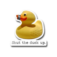 Sticker, Rubber Ducky Shut The Duck Up