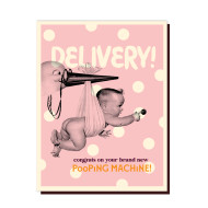 Card, Baby.. Congrats On Your New Pooping Machine New Baby